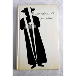 Las corrupciones - Torbado, Jesús.